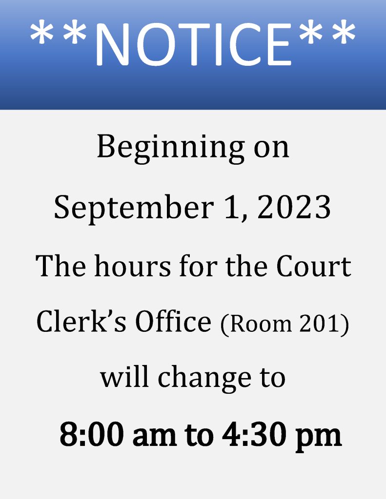 Notice of office hours changing in Court Clerk's Office